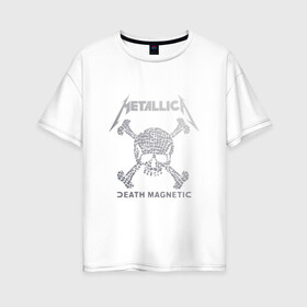 Женская футболка хлопок Oversize с принтом Metallica death magnetic в Белгороде, 100% хлопок | свободный крой, круглый ворот, спущенный рукав, длина до линии бедер
 | metallica | джеймс хэтфилд | кирк хэмметт | ларс ульрих | металлика | роберт трухильо | рок группа