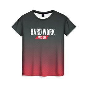 Женская футболка 3D с принтом Hard work pays off. 3D. RedB в Белгороде, 100% полиэфир ( синтетическое хлопкоподобное полотно) | прямой крой, круглый вырез горловины, длина до линии бедер | carbon | мотивация | спорт | цели