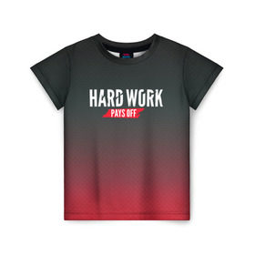Детская футболка 3D с принтом Hard work pays off. 3D. RedB в Белгороде, 100% гипоаллергенный полиэфир | прямой крой, круглый вырез горловины, длина до линии бедер, чуть спущенное плечо, ткань немного тянется | Тематика изображения на принте: carbon | мотивация | спорт | цели