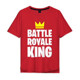Мужская футболка хлопок Oversize с принтом Battle Royale King в Белгороде, 100% хлопок | свободный крой, круглый ворот, “спинка” длиннее передней части | 