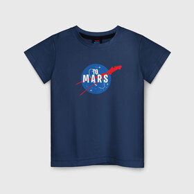 Детская футболка хлопок с принтом To Mars в Белгороде, 100% хлопок | круглый вырез горловины, полуприлегающий силуэт, длина до линии бедер | elon musk | spacex | илон маск | космос | марс | спейс икс