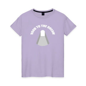 Женская футболка хлопок с принтом Road to the dream T-shirt в Белгороде, 100% хлопок | прямой крой, круглый вырез горловины, длина до линии бедер, слегка спущенное плечо | rdr | road to dream