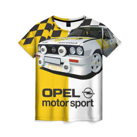 Женская футболка 3D с принтом Opel Motor Sport Ascona B в Белгороде, 100% полиэфир ( синтетическое хлопкоподобное полотно) | прямой крой, круглый вырез горловины, длина до линии бедер | 