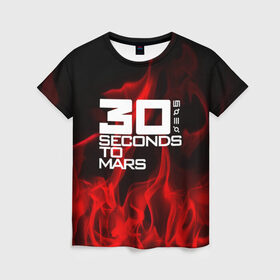 Женская футболка 3D с принтом 30 Seconds to Mars in fire в Белгороде, 100% полиэфир ( синтетическое хлопкоподобное полотно) | прямой крой, круглый вырез горловины, длина до линии бедер | 30 seconds to mars | punk | rock | альтернативный хип хоп | группа | инди поп | музыка | музыкальное произведение | ноты | панк | регги | рок | синти поп