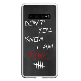 Чехол для Samsung Galaxy S10 с принтом I am TOXIC в Белгороде, Силикон | Область печати: задняя сторона чехла, без боковых панелей | dbd | dead by daylight | toxic | дбд | токсик