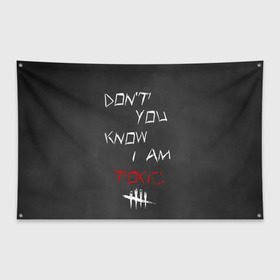 Флаг-баннер с принтом I am TOXIC в Белгороде, 100% полиэстер | размер 67 х 109 см, плотность ткани — 95 г/м2; по краям флага есть четыре люверса для крепления | dbd | dead by daylight | toxic | дбд | токсик