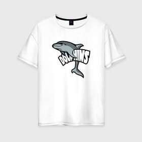 Женская футболка хлопок Oversize с принтом Дельфины в Белгороде, 100% хлопок | свободный крой, круглый ворот, спущенный рукав, длина до линии бедер
 | дельфин | дельфины | летние | лето | море | морская | отдых | отпуск | рыба | с дельфином