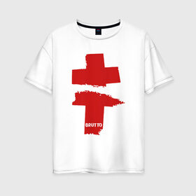 Женская футболка хлопок Oversize с принтом BRUTTO в Белгороде, 100% хлопок | свободный крой, круглый ворот, спущенный рукав, длина до линии бедер
 | brutto | бруто | брутто | группа | панк | рок