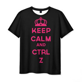 Мужская футболка 3D с принтом Keep calm and ctrl z в Белгороде, 100% полиэфир | прямой крой, круглый вырез горловины, длина до линии бедер | Тематика изображения на принте: ctrl z | it | keep calm | будь спокоен | компьютер | корона | с надписью