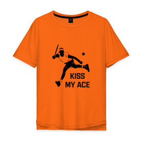 Мужская футболка хлопок Oversize с принтом Kiss My Ace в Белгороде, 100% хлопок | свободный крой, круглый ворот, “спинка” длиннее передней части | Тематика изображения на принте: теннис
