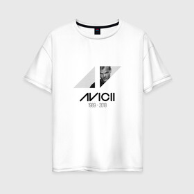 Женская футболка хлопок Oversize с принтом Dj Avicii в Белгороде, 100% хлопок | свободный крой, круглый ворот, спущенный рукав, длина до линии бедер
 | avicii | dj | edm | tim bergling | tom hangs | авичи | прогрессив | тим берглинг | том хангс | хаус | электро