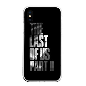Чехол для iPhone XS Max матовый с принтом The Last of Us II в Белгороде, Силикон | Область печати: задняя сторона чехла, без боковых панелей | the last of us | гриб | грибы | джоэл | кордицепс | пиратs | элли