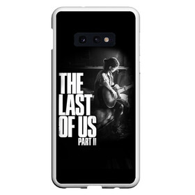 Чехол для Samsung S10E с принтом The Last of Us II_ в Белгороде, Силикон | Область печати: задняя сторона чехла, без боковых панелей | the last of us | гриб | грибы | джоэл | кордицепс | пиратs | элли