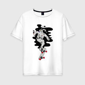 Женская футболка хлопок Oversize с принтом Космо скейт в Белгороде, 100% хлопок | свободный крой, круглый ворот, спущенный рукав, длина до линии бедер
 | космонавт | космос | скейт