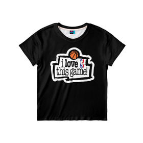 Детская футболка 3D с принтом NBA. I love this game в Белгороде, 100% гипоаллергенный полиэфир | прямой крой, круглый вырез горловины, длина до линии бедер, чуть спущенное плечо, ткань немного тянется | basketball | i love this game | nba | баскетбол