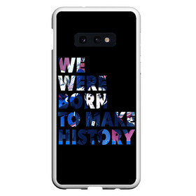 Чехол для Samsung S10E с принтом We were born to make history в Белгороде, Силикон | Область печати: задняя сторона чехла, без боковых панелей | yuri on ice | юри на льду