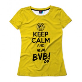 Женская футболка 3D с принтом Keep calm and Heja BVB в Белгороде, 100% полиэфир ( синтетическое хлопкоподобное полотно) | прямой крой, круглый вырез горловины, длина до линии бедер | 09 | bvb | calm | heja | keep | боруссия | германия | дортмунд | клуб | сохраняй | спокойствие | фк | футбол | футбольный