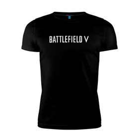 Мужская футболка премиум с принтом Battlefield 5 в Белгороде, 92% хлопок, 8% лайкра | приталенный силуэт, круглый вырез ворота, длина до линии бедра, короткий рукав | battlefield 5 | батлфилд 5