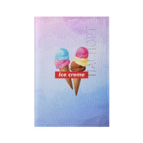 Обложка для паспорта матовая кожа с принтом Ice Creme в Белгороде, натуральная матовая кожа | размер 19,3 х 13,7 см; прозрачные пластиковые крепления | Тематика изображения на принте: ice cream | supreme | игра слов | лето | мороженое | рожок | тренд