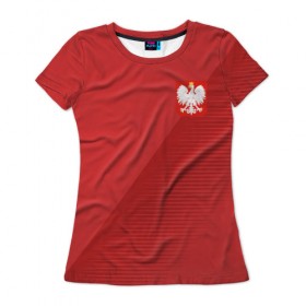 Женская футболка 3D с принтом Польша форма гостевая 2018 в Белгороде, 100% полиэфир ( синтетическое хлопкоподобное полотно) | прямой крой, круглый вырез горловины, длина до линии бедер | 