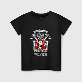 Детская футболка хлопок с принтом The gods made heavy metal в Белгороде, 100% хлопок | круглый вырез горловины, полуприлегающий силуэт, длина до линии бедер | fire | flame | heavy | metal | music | rock | гитара | металл | музыка | пламя | рок
