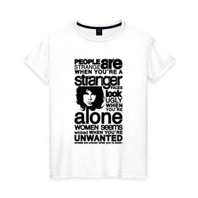 Женская футболка хлопок с принтом The Doors - People are Strange в Белгороде, 100% хлопок | прямой крой, круглый вырез горловины, длина до линии бедер, слегка спущенное плечо | jim morrison | группа | двери | джим моррисон | дорз | дорс | зе дорс