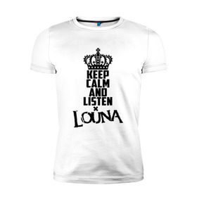 Мужская футболка премиум с принтом Keep calm and listen Louna в Белгороде, 92% хлопок, 8% лайкра | приталенный силуэт, круглый вырез ворота, длина до линии бедра, короткий рукав | Тематика изображения на принте: louna | альтернативный | вит | виталий демиденко | група | группа | леонид кинзбурский | лу | луна | лусинэ геворкян | метал | ню | нюметал | панк | панкрок | пилот | рок | ру | рубен казарьян | серж