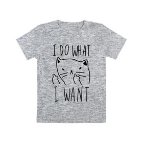 Детская футболка хлопок с принтом Do What Want в Белгороде, 100% хлопок | круглый вырез горловины, полуприлегающий силуэт, длина до линии бедер | cat | kitty | кот | кошка