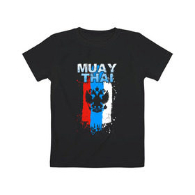 Детская футболка хлопок с принтом Muay Thai в Белгороде, 100% хлопок | круглый вырез горловины, полуприлегающий силуэт, длина до линии бедер | 
