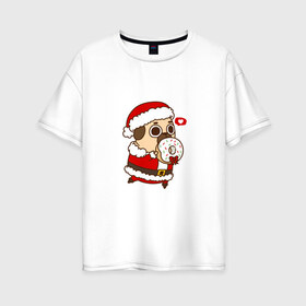 Женская футболка хлопок Oversize с принтом Puglie Pug Новогодний в Белгороде, 100% хлопок | свободный крой, круглый ворот, спущенный рукав, длина до линии бедер
 | 2019 | kawaii | злюка | каваи | мопс | новый год | пес | пончик | собака