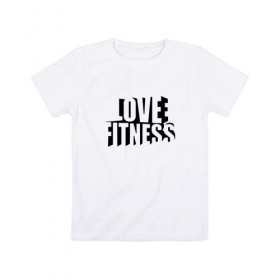 Детская футболка хлопок с принтом Love fitness в Белгороде, 100% хлопок | круглый вырез горловины, полуприлегающий силуэт, длина до линии бедер | Тематика изображения на принте: fitness | sport | yoga | жизни | здоровый | зож | йог | йога | кросфит | линии | надпись | образ | полосы | россии | россия | рф | сборная | символ | состязание | спорт | спортсмен | фитнес