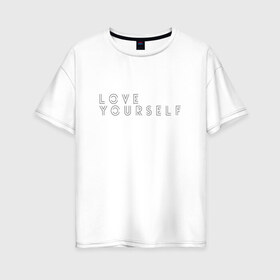 Женская футболка хлопок Oversize с принтом LOVE YOURSELF_2 в Белгороде, 100% хлопок | свободный крой, круглый ворот, спущенный рукав, длина до линии бедер
 | bangtan boys | bts | бантаны | бтс