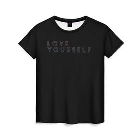 Женская футболка 3D с принтом LOVE YOURSELF_5 в Белгороде, 100% полиэфир ( синтетическое хлопкоподобное полотно) | прямой крой, круглый вырез горловины, длина до линии бедер | bangtan boys | bts | бантаны | бтс
