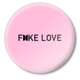 Значок с принтом FAKE LOVE_pink в Белгороде,  металл | круглая форма, металлическая застежка в виде булавки | Тематика изображения на принте: bangtan boys | bts | бантаны | бтс