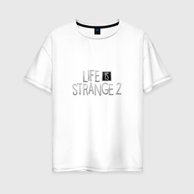 Женская футболка хлопок Oversize с принтом Life is Strange 2 в Белгороде, 100% хлопок | свободный крой, круглый ворот, спущенный рукав, длина до линии бедер
 | dontnod | games | life is strange | life is strange 2 | square enix | жизнь   странная штука | игры