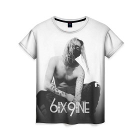 Женская футболка 3D с принтом 6IX9INE в Белгороде, 100% полиэфир ( синтетическое хлопкоподобное полотно) | прямой крой, круглый вырез горловины, длина до линии бедер | 6ix9ine | sixnine | tekashi