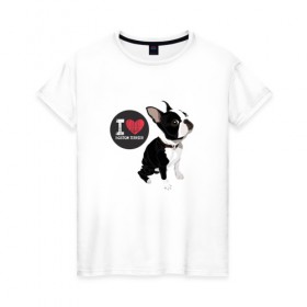 Женская футболка хлопок с принтом Я люблю Бульдога в Белгороде, 100% хлопок | прямой крой, круглый вырез горловины, длина до линии бедер, слегка спущенное плечо | бульдог | бульдог терьер | бульдоги | с собакой | собака | собаки