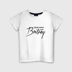 Детская футболка хлопок с принтом God save Britney в Белгороде, 100% хлопок | круглый вырез горловины, полуприлегающий силуэт, длина до линии бедер | Тематика изображения на принте: baby one more time | britney spears | oops | бритни спирс