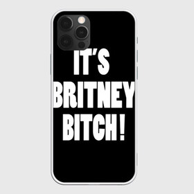 Чехол для iPhone 12 Pro Max с принтом Its Britney Bitch в Белгороде, Силикон |  | baby one more time | britney spears | oops | бритни спирс