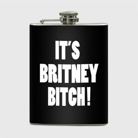 Фляга с принтом Its Britney Bitch в Белгороде, металлический корпус | емкость 0,22 л, размер 125 х 94 мм. Виниловая наклейка запечатывается полностью | Тематика изображения на принте: baby one more time | britney spears | oops | бритни спирс