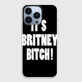 Чехол для iPhone 13 Pro с принтом Its Britney Bitch в Белгороде,  |  | baby one more time | britney spears | oops | бритни спирс
