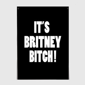 Постер с принтом Its Britney Bitch в Белгороде, 100% бумага
 | бумага, плотность 150 мг. Матовая, но за счет высокого коэффициента гладкости имеет небольшой блеск и дает на свету блики, но в отличии от глянцевой бумаги не покрыта лаком | baby one more time | britney spears | oops | бритни спирс