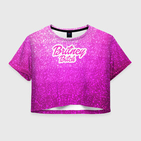 Женская футболка 3D укороченная с принтом Britney Bitch _pink в Белгороде, 100% полиэстер | круглая горловина, длина футболки до линии талии, рукава с отворотами | baby one more time | britney spears | oops | бритни спирс
