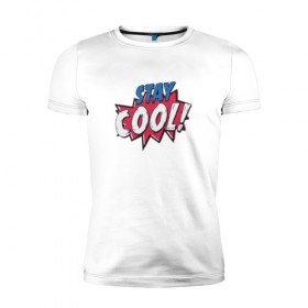 Мужская футболка премиум с принтом Stay Cool! в Белгороде, 92% хлопок, 8% лайкра | приталенный силуэт, круглый вырез ворота, длина до линии бедра, короткий рукав | Тематика изображения на принте: 