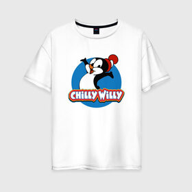 Женская футболка хлопок Oversize с принтом Чилли Вилли в Белгороде, 100% хлопок | свободный крой, круглый ворот, спущенный рукав, длина до линии бедер
 | chili vili | chilli willi | chilly willy | пингвин | пингвиненок | чили вили | чилли вилли