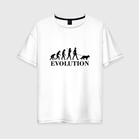 Женская футболка хлопок Oversize с принтом Evolution в Белгороде, 100% хлопок | свободный крой, круглый ворот, спущенный рукав, длина до линии бедер
 | dog | друг человека | кинолог | люблю собак | овчарка | пес | собака | собачник | щенок | эволюция