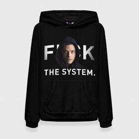 Женская толстовка 3D с принтом F*ck The System / Mr. Robot в Белгороде, 100% полиэстер  | двухслойный капюшон со шнурком для регулировки, мягкие манжеты на рукавах и по низу толстовки, спереди карман-кенгуру с мягким внутренним слоем. | society | system | систему