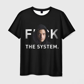 Мужская футболка 3D с принтом F*ck The System / Mr. Robot в Белгороде, 100% полиэфир | прямой крой, круглый вырез горловины, длина до линии бедер | society | system | систему