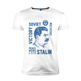Мужская футболка премиум с принтом Сталин в Белгороде, 92% хлопок, 8% лайкра | приталенный силуэт, круглый вырез ворота, длина до линии бедра, короткий рукав | life | peace | soviet | stalin | ussr | victory | work | жизнь | иосиф | май | мир | победа | советский | социализм | союз | ссср | сталин | труд