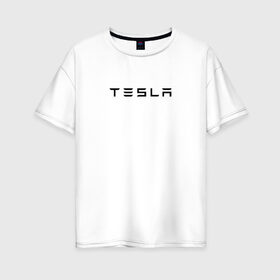 Женская футболка хлопок Oversize с принтом Tesla в Белгороде, 100% хлопок | свободный крой, круглый ворот, спущенный рукав, длина до линии бедер
 | elon | mask | musk | илон маск | маск | тесла